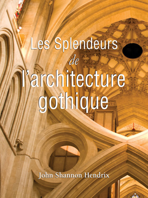 Title details for La splendeur de l'architecture gothique anglaise by John Shannon Hendrix - Available